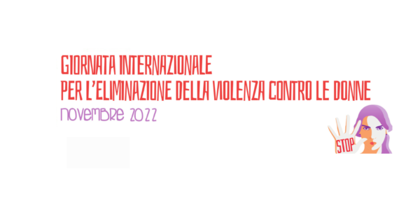 Giornata Internazionale per l'eliminazione della violenza contro le donne 2022