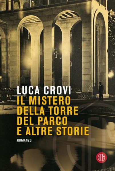 immagine della copertina de il mistero ddella torre del parco- nell'immagine si intravede l'Arengario di Milano