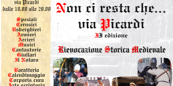 Non ci resta che… via Picardi - Arti e Mestieri Medievali (2a edizione)